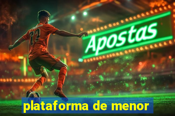 plataforma de menor